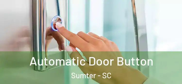 Automatic Door Button Sumter - SC