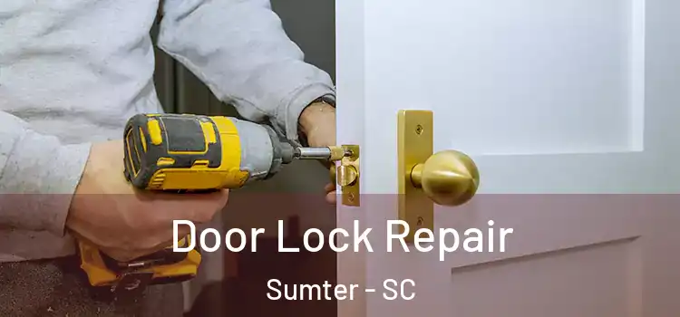 Door Lock Repair Sumter - SC