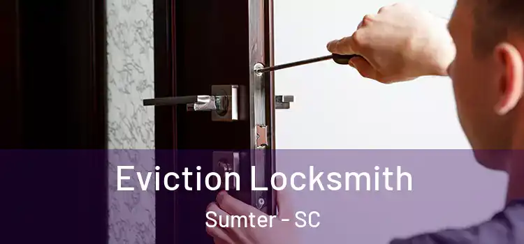 Eviction Locksmith Sumter - SC