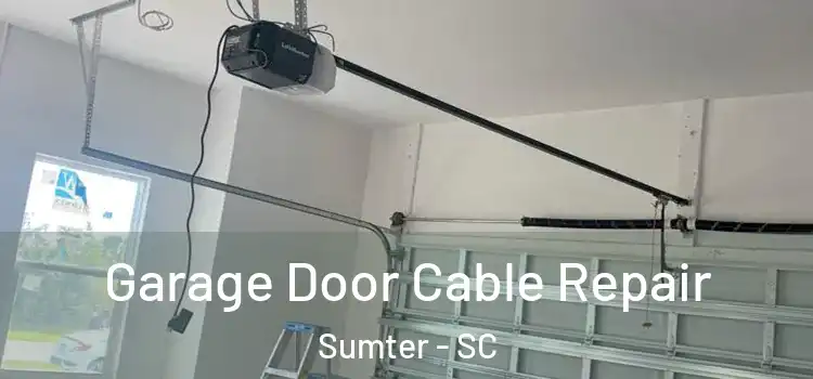  Garage Door Cable Repair Sumter - SC