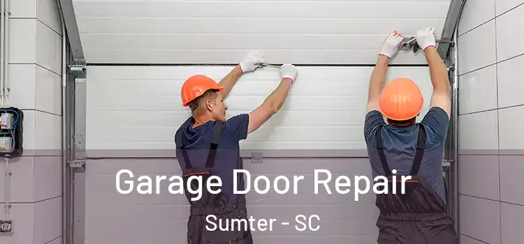  Garage Door Repair Sumter - SC