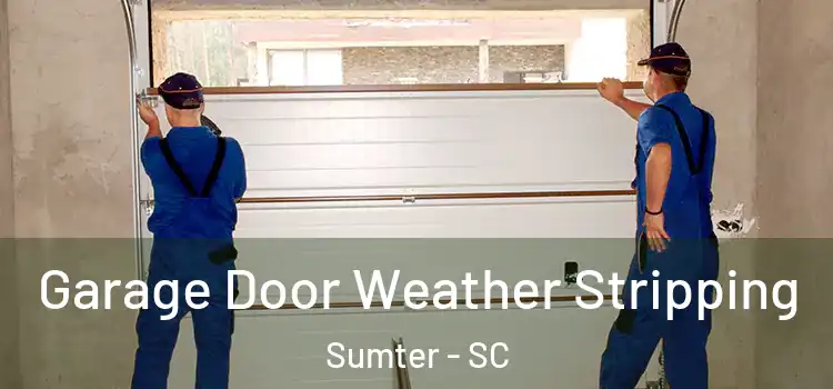  Garage Door Weather Stripping Sumter - SC