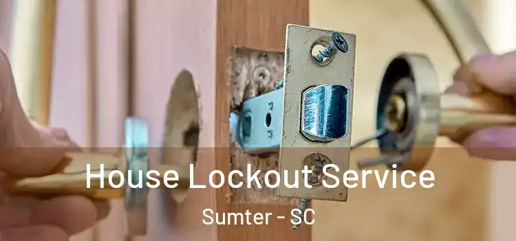 House Lockout Service Sumter - SC