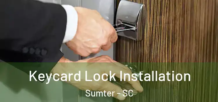 Keycard Lock Installation Sumter - SC