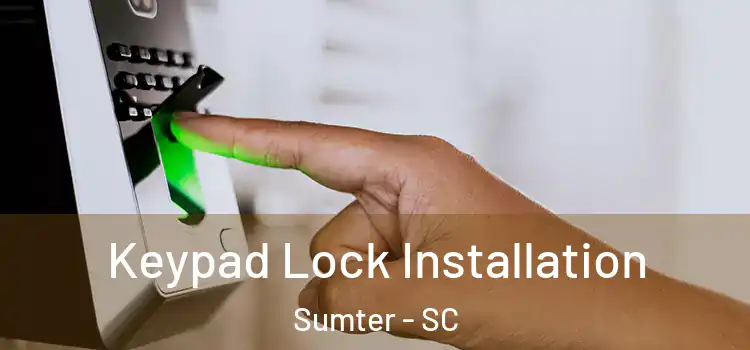 Keypad Lock Installation Sumter - SC