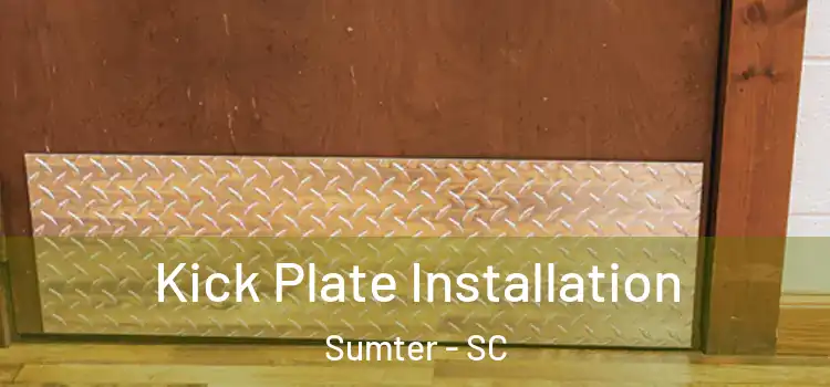  Kick Plate Installation Sumter - SC