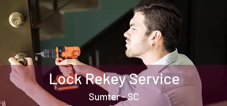Lock Rekey Service Sumter - SC