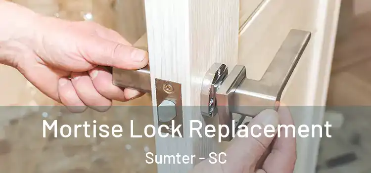 Mortise Lock Replacement Sumter - SC