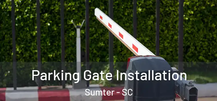 Parking Gate Installation Sumter - SC