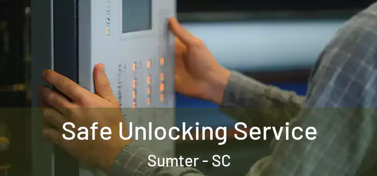 Safe Unlocking Service Sumter - SC