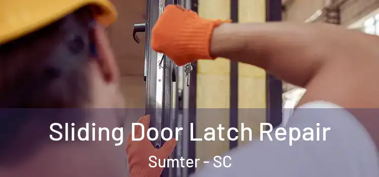 Sliding Door Latch Repair Sumter - SC
