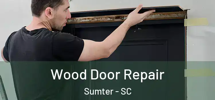Wood Door Repair Sumter - SC